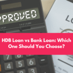 HDB Loan vs Bank Loan: Which One Should You Choose?